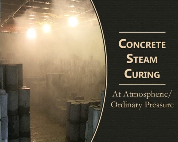 Concrete Steam Curing at Atmospheric Pressure – 01 – 0403070012 Concrete Steam Curing at Atmospheric Pressure