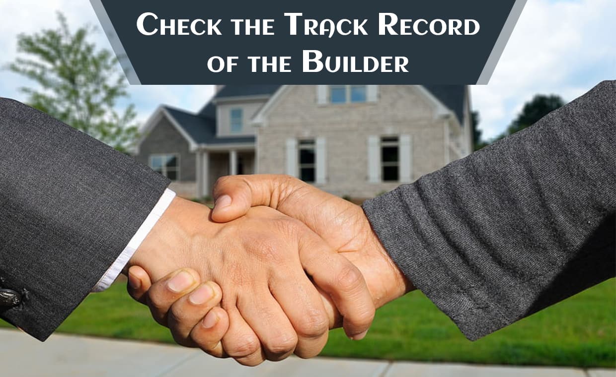 Check the Track Record of the Builder – 01 – 0801020010 Check the Track Record of the Builder