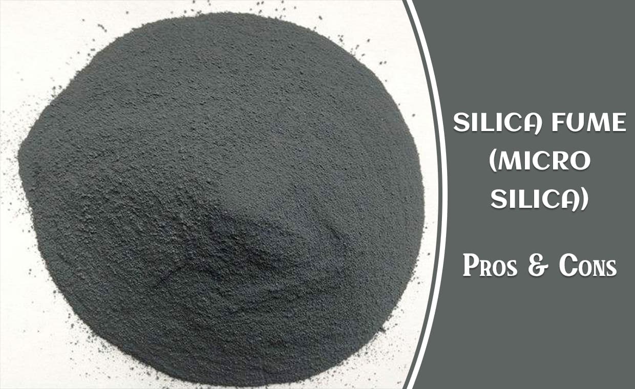 Silica Fume Pros and Cons Silica Fume Pros and Cons