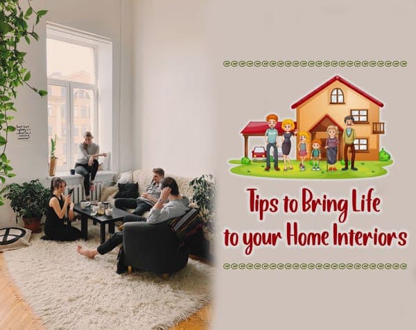 Tips to Bring Life to Home interiors Interior Design Tips – 01 – 0503010031 Tips to bring life to home interiors - Interior design tips