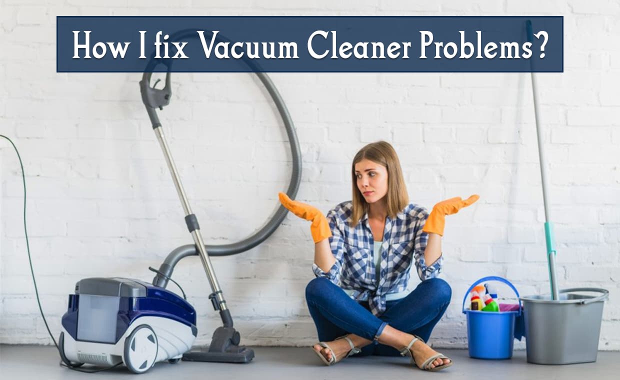 Vacuum Cleaner Problems – 01 – 0504170014 Vacuum Cleaner Problems