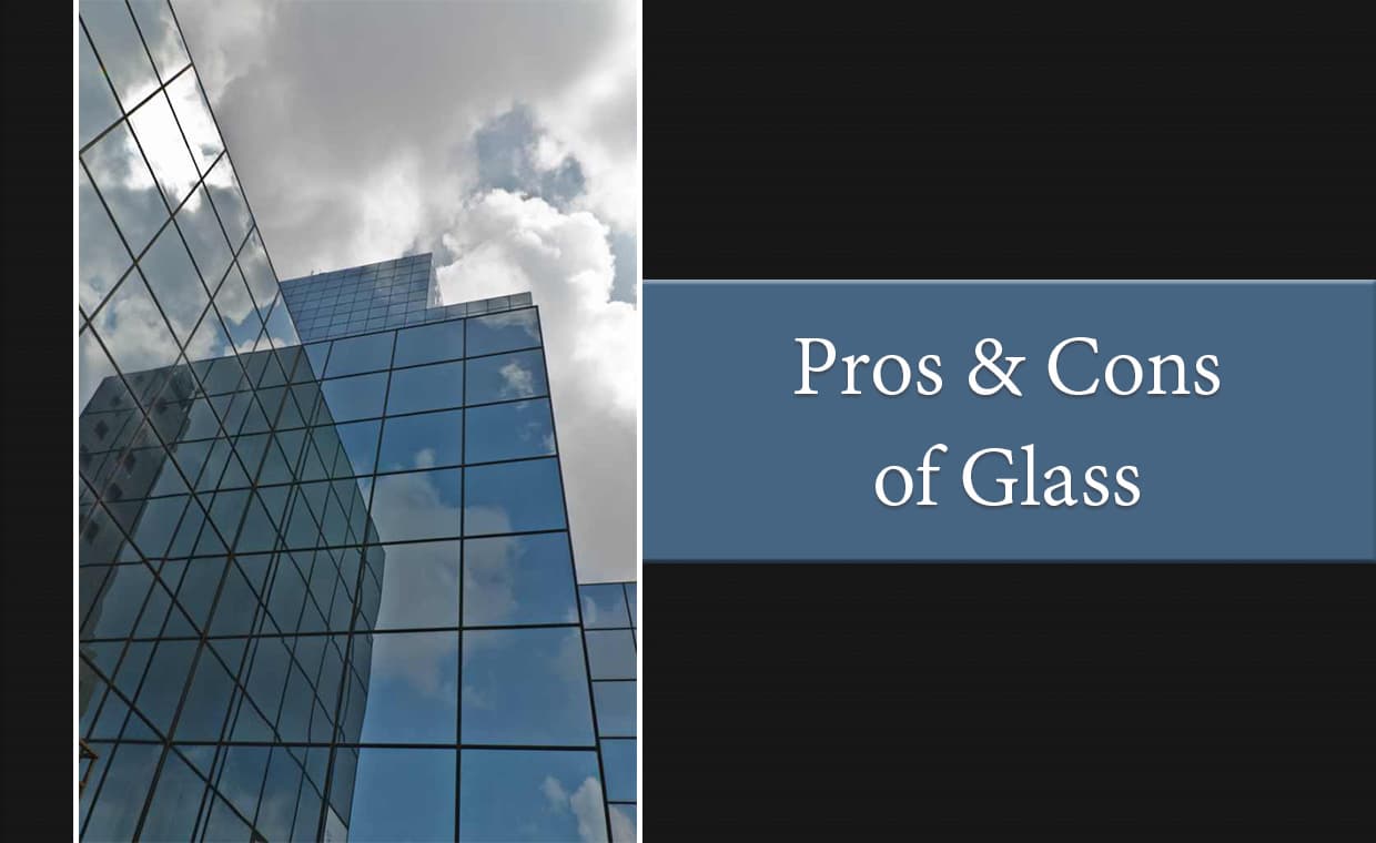 Pros & Cons of Glass – 01 – 0314040004 Pros & Cons of Glass