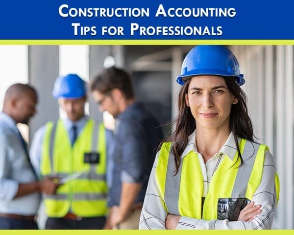 Construction Accounting tips for Construction Professionals – 01- 0204070001 Construction Accounting tips for Construction Professionals