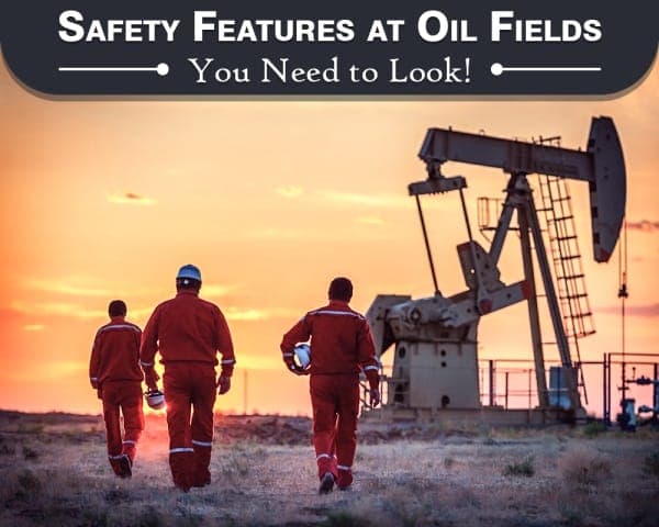 Safety Features at Oil Fields – 01 – 0206020001 Safety Features at Oil Fields