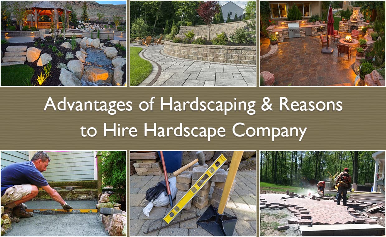 Advantages of Hardscaping & Reasons to Hire Hardscape Company – 01 – 1402180001 Advantages of Hardscaping & Reasons to Hire Hardscape Company