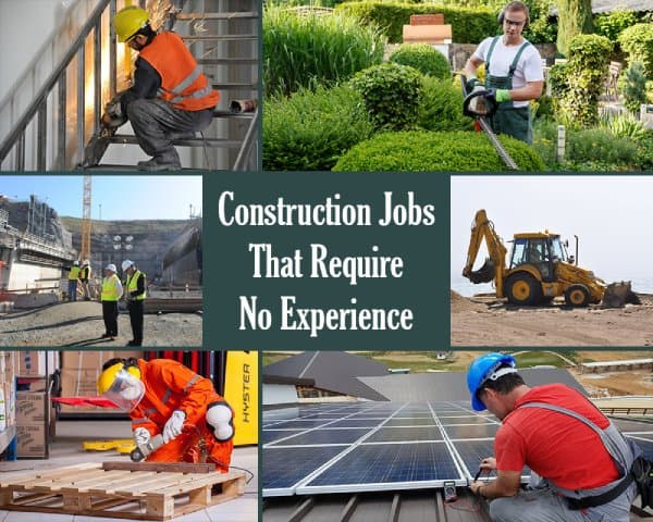 Entry Level Construction Jobs without Experience – 01 – 0204020003 Entry Level Construction Jobs without Experience