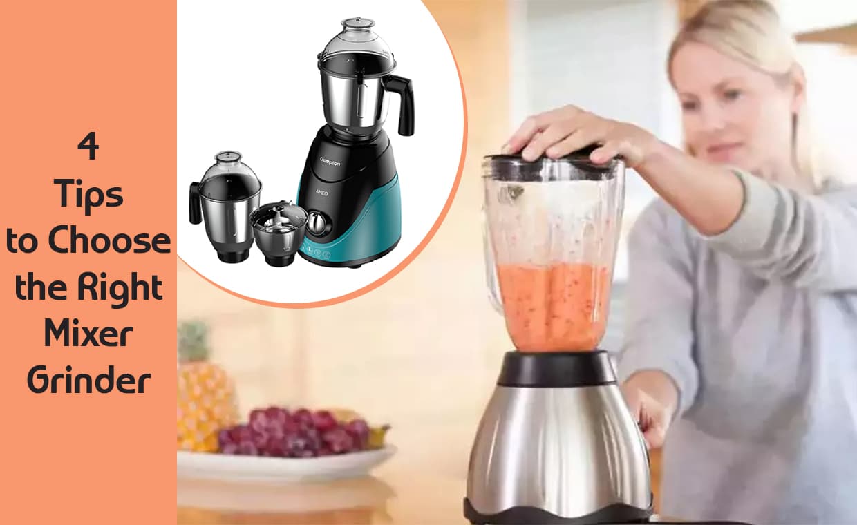 4 Tips to Choose the Right Mixer Grinder – 01 – 0504140009 4 Tips to Choose the Right Mixer Grinder