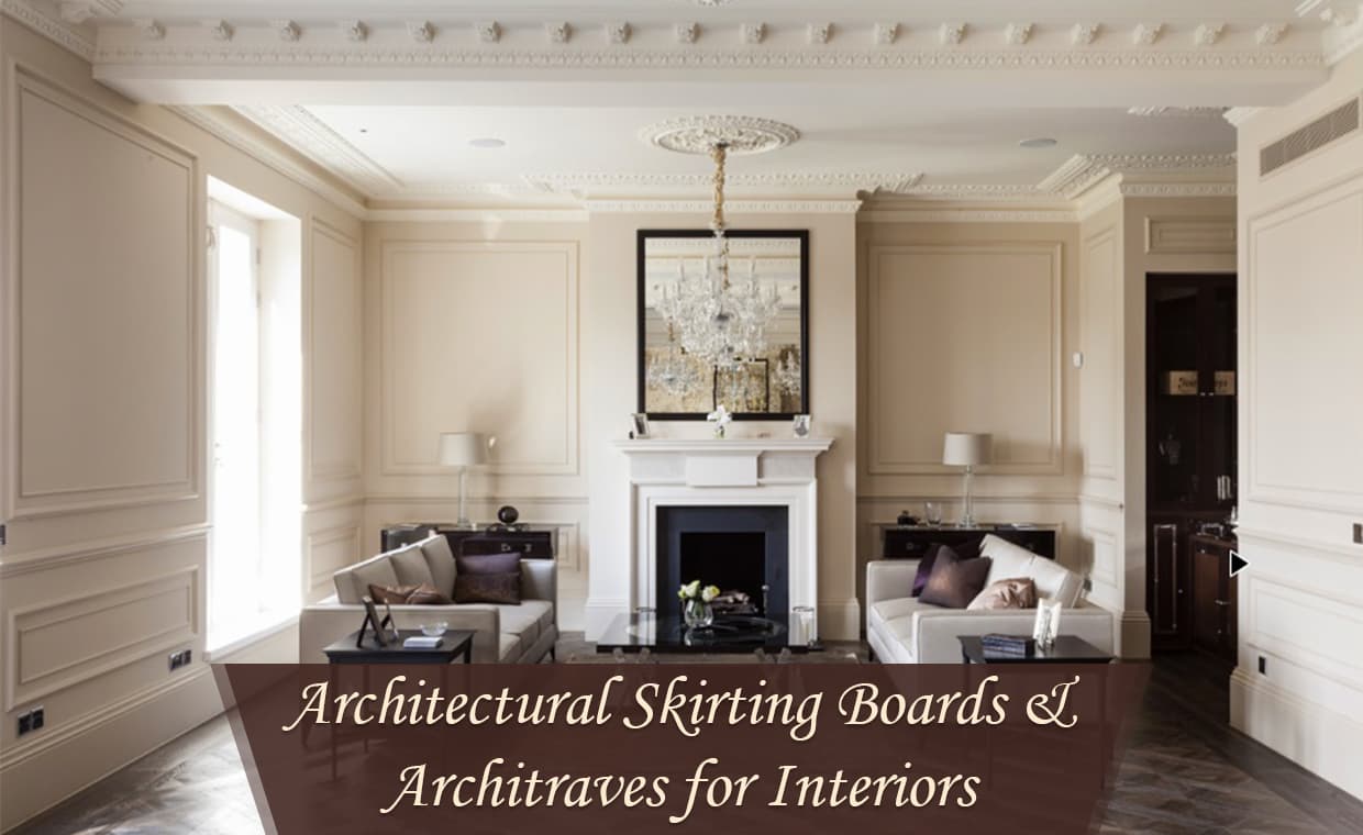 Skirting Boards and Architraves Skirting Boards and Architraves