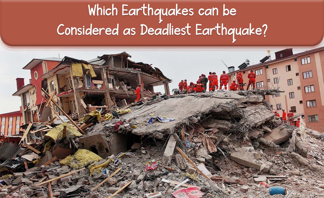 Which Earthquakes can be Considered as Deadliest Earthquake – 01 – 0207030014 Which Earthquakes can be Considered as Deadliest Earthquake
