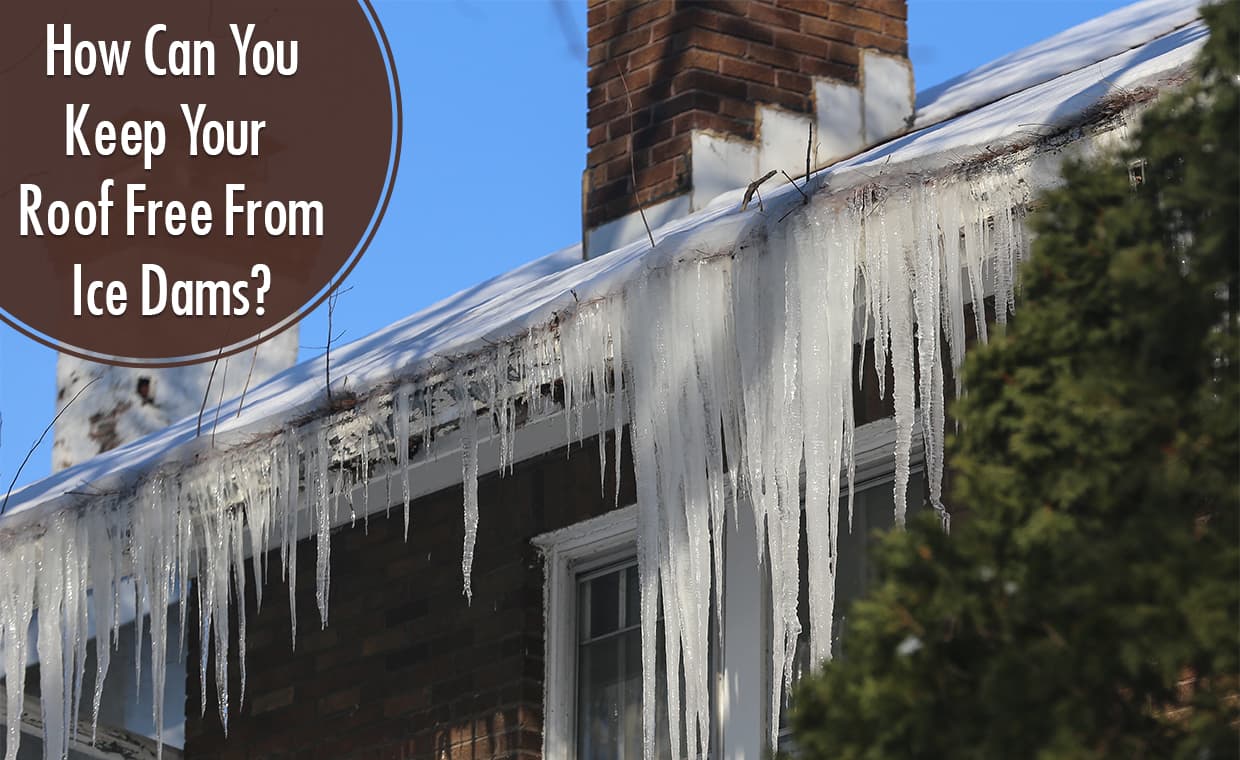 How Can You Keep Your Roof Free From Ice Dams – 01 – 020506010036 How Can You Keep Your Roof Free From Ice Dams