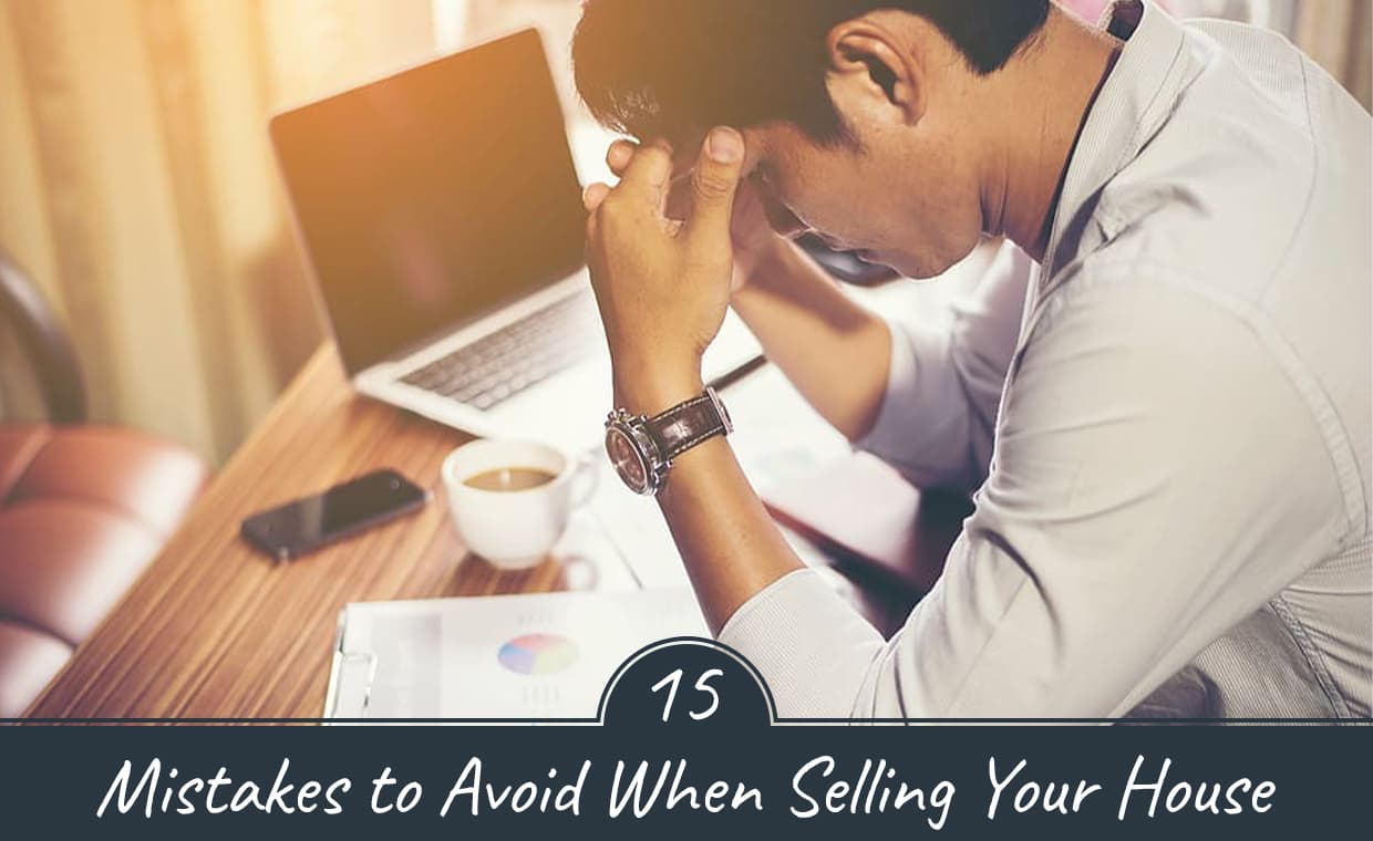 15 Mistakes to Avoid When Selling Your House – 01 – 0802020006 15 Mistakes to Avoid When Selling Your House