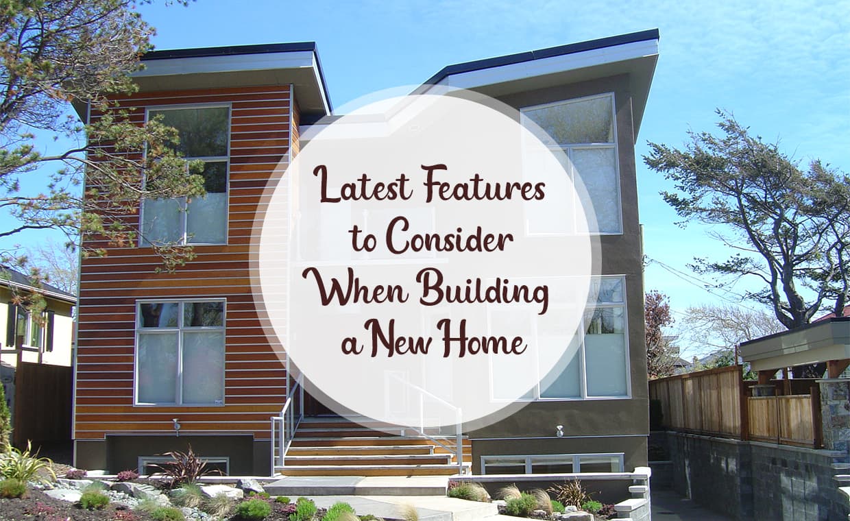 Features for Building a New Home Features for Building a New Home