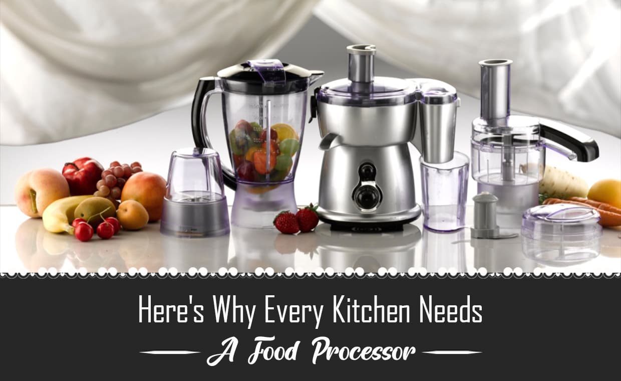 Here’s Why Every Kitchen Needs A Food Processor – 01 – 0504140013 Here's Why Every Kitchen Needs A Food Processor