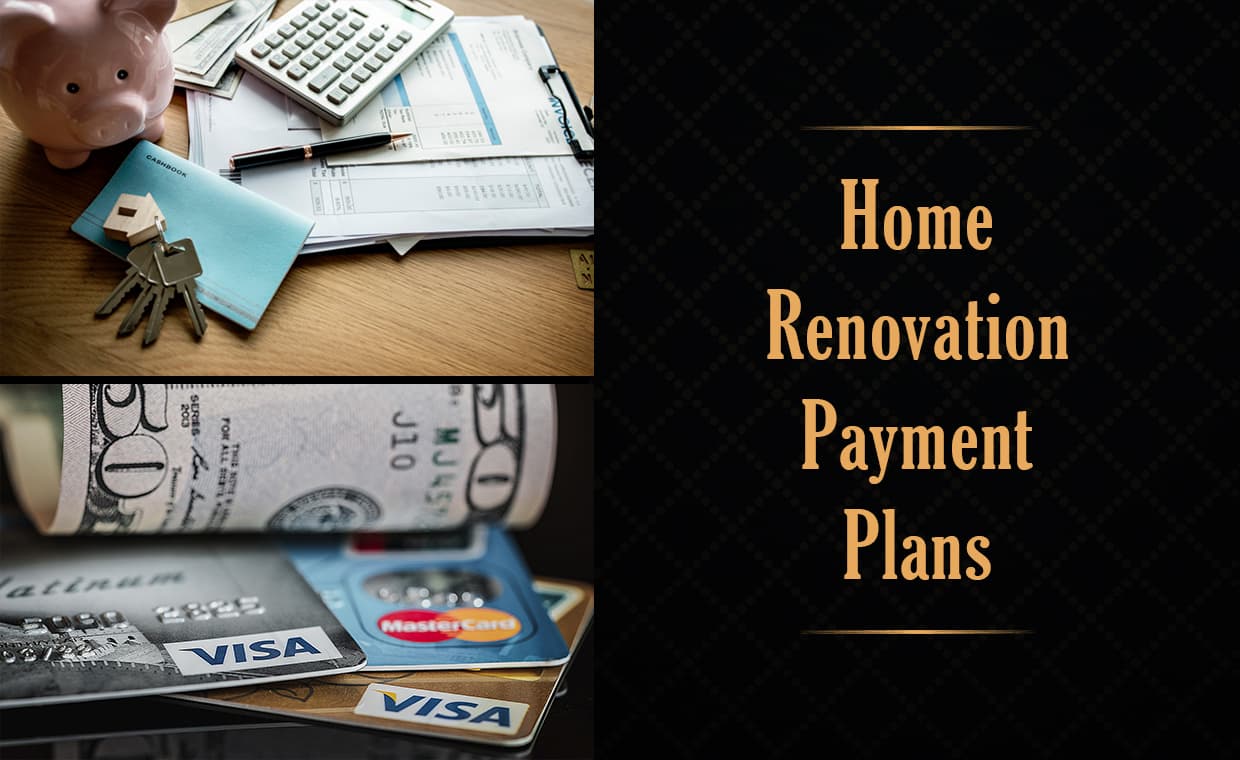 Home Renovation Payment Plans Home Renovation Payment Plans