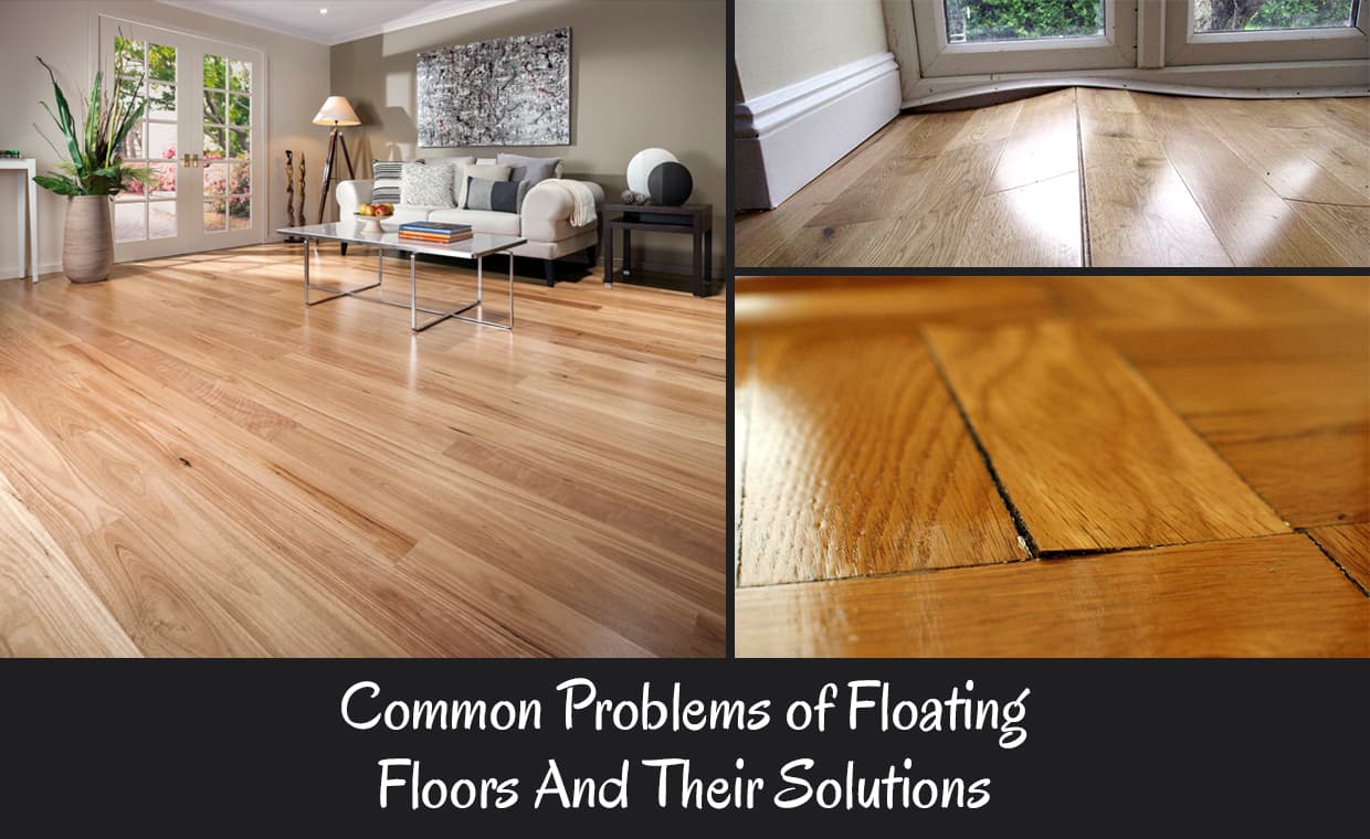 Common Problems of Floating Floors And Their Solutions – 01 – 0307120015 Common Problems of Floating Floors And Their Solutions