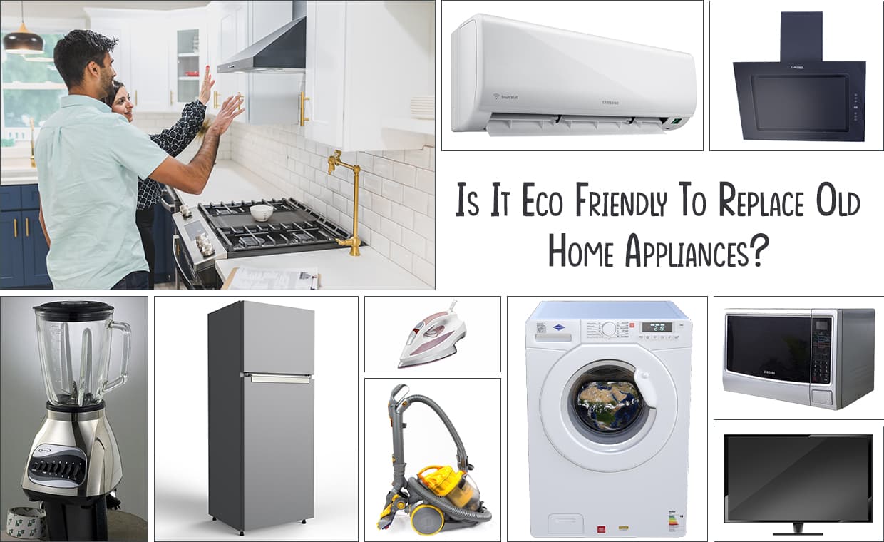 Is It Eco Friendly To Replace Old Home Appliances – 01 – 0504150004 Is It Eco Friendly To Replace Old Home Appliances