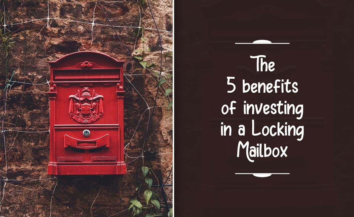 The 5 benefits of investing in a Locking Mailbox – 01 – 0206040005 The 5 benefits of investing in a Locking Mailbox