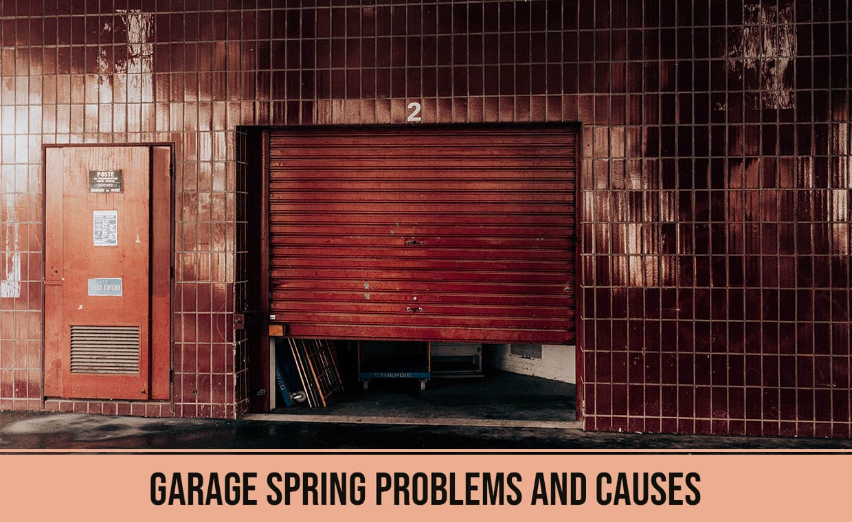 Garage Spring Problems and Causes – 01 – 0707010001 Garage Spring Problems and Causes