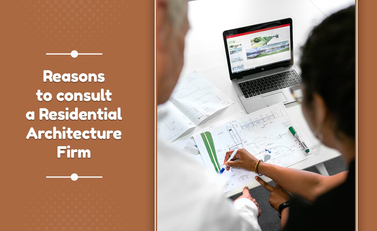 Reasons to consult a Residential Architecture Firm – 01 – 0204050013 Reasons to consult a Residential Architecture Firm