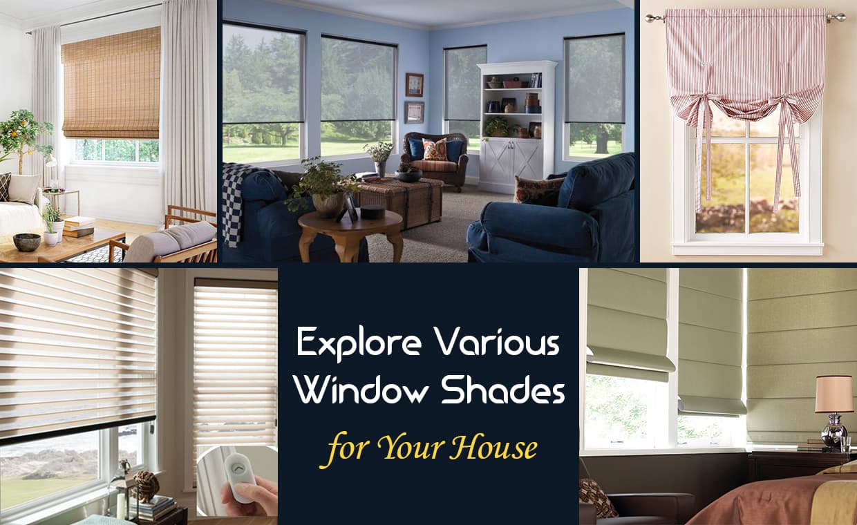 Explore Various Window Shades for your Home – 00 – 0506030004 Explore Various Window Shades for your Home