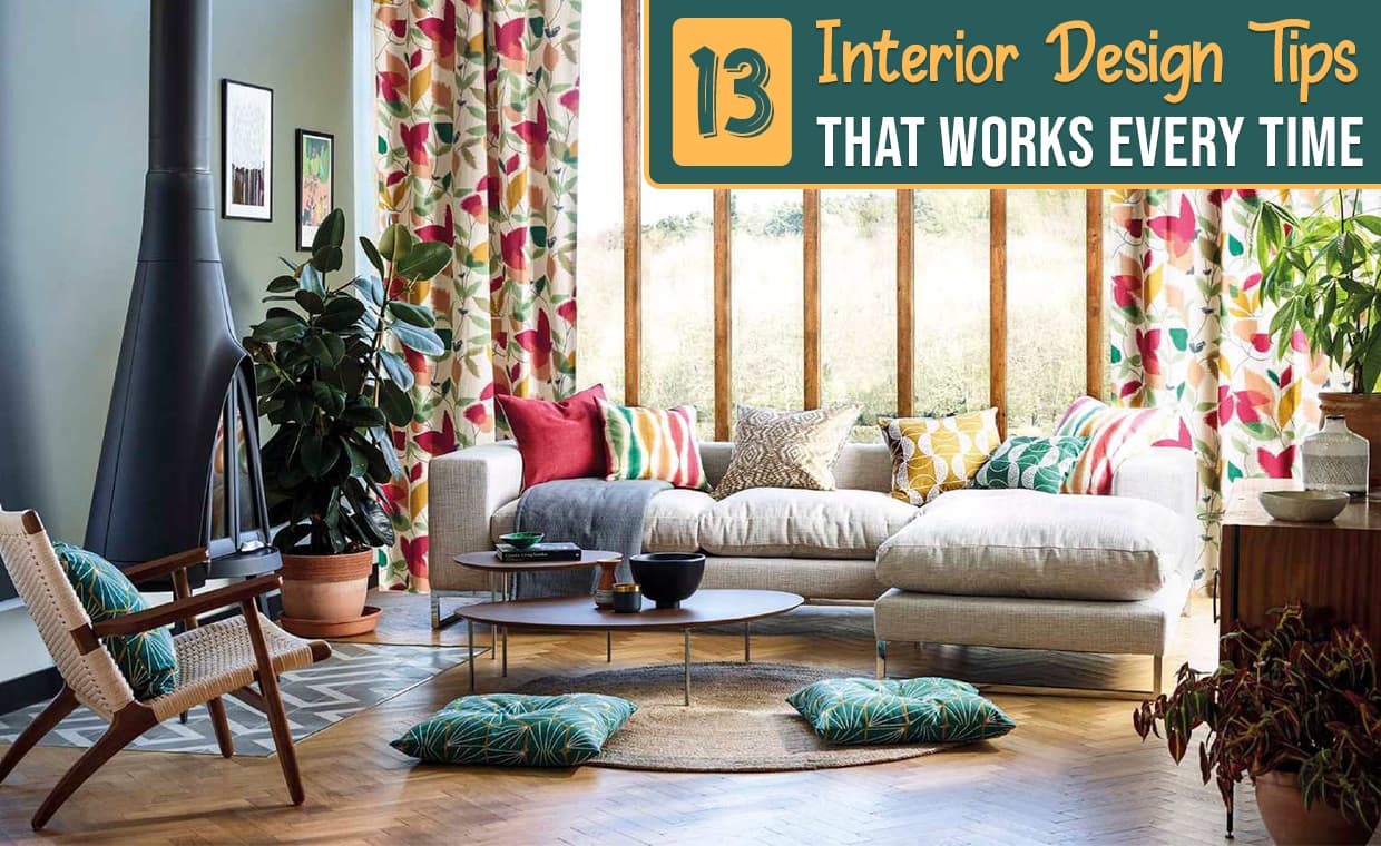 13 Interior Design Tips that Works Every Time – 01 – 0502010032 13 Interior Design Tips that Works Every Time