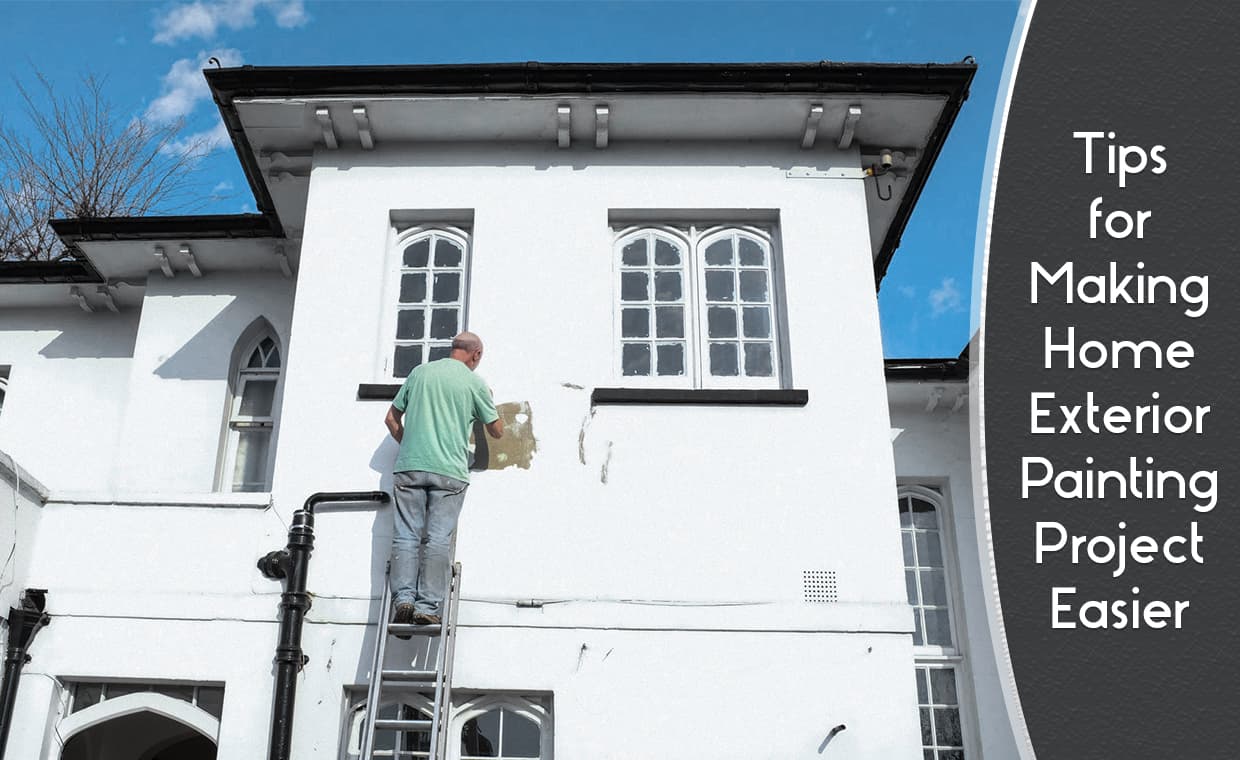 Tips for Making Home Exterior Painting Project Easier – 01 – 0205120001 Tips for Making Home Exterior Painting Project Easier