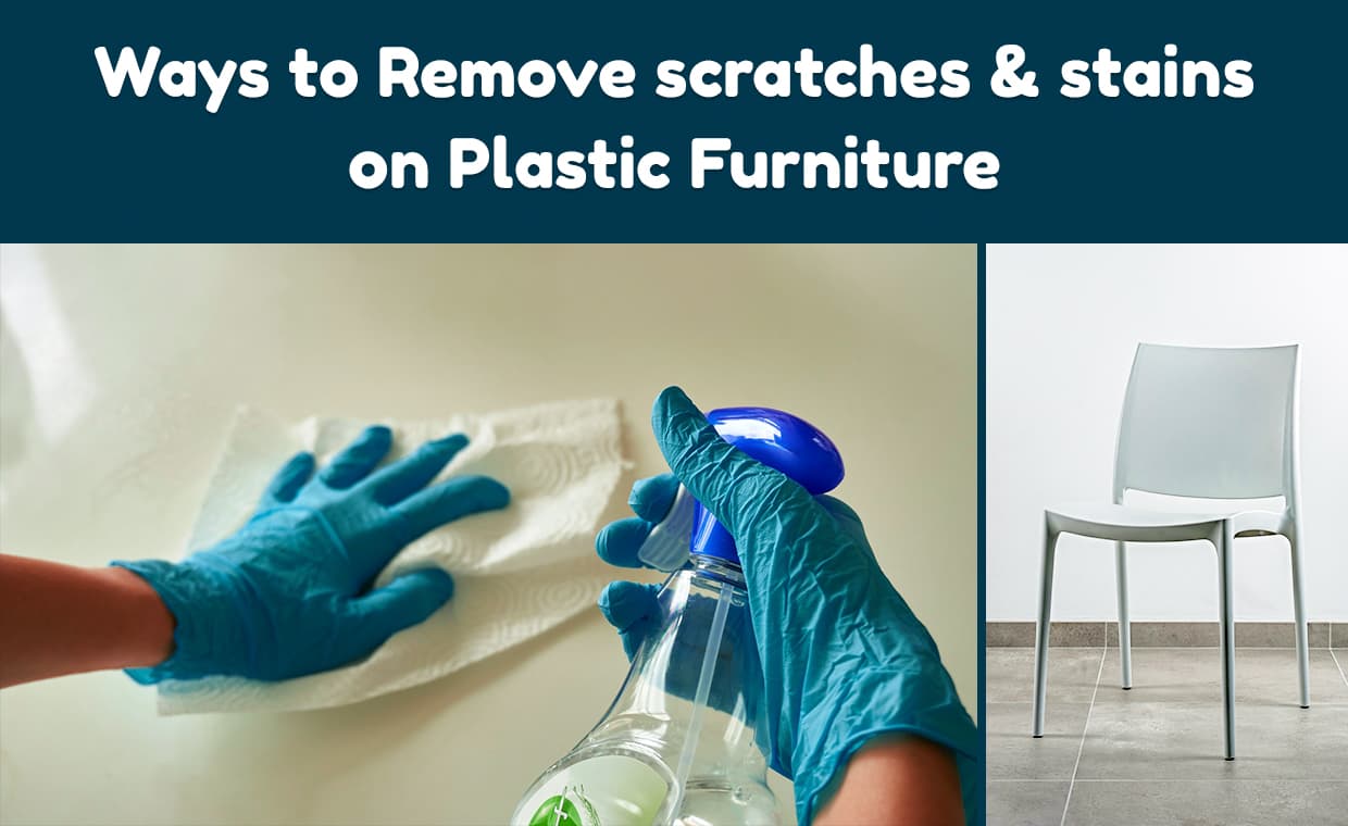 Ways to Remove Scratches and Stains on Plastic Furniture – 01 – 0504160029 Ways to Remove Scratches and Stains on Plastic Furniture