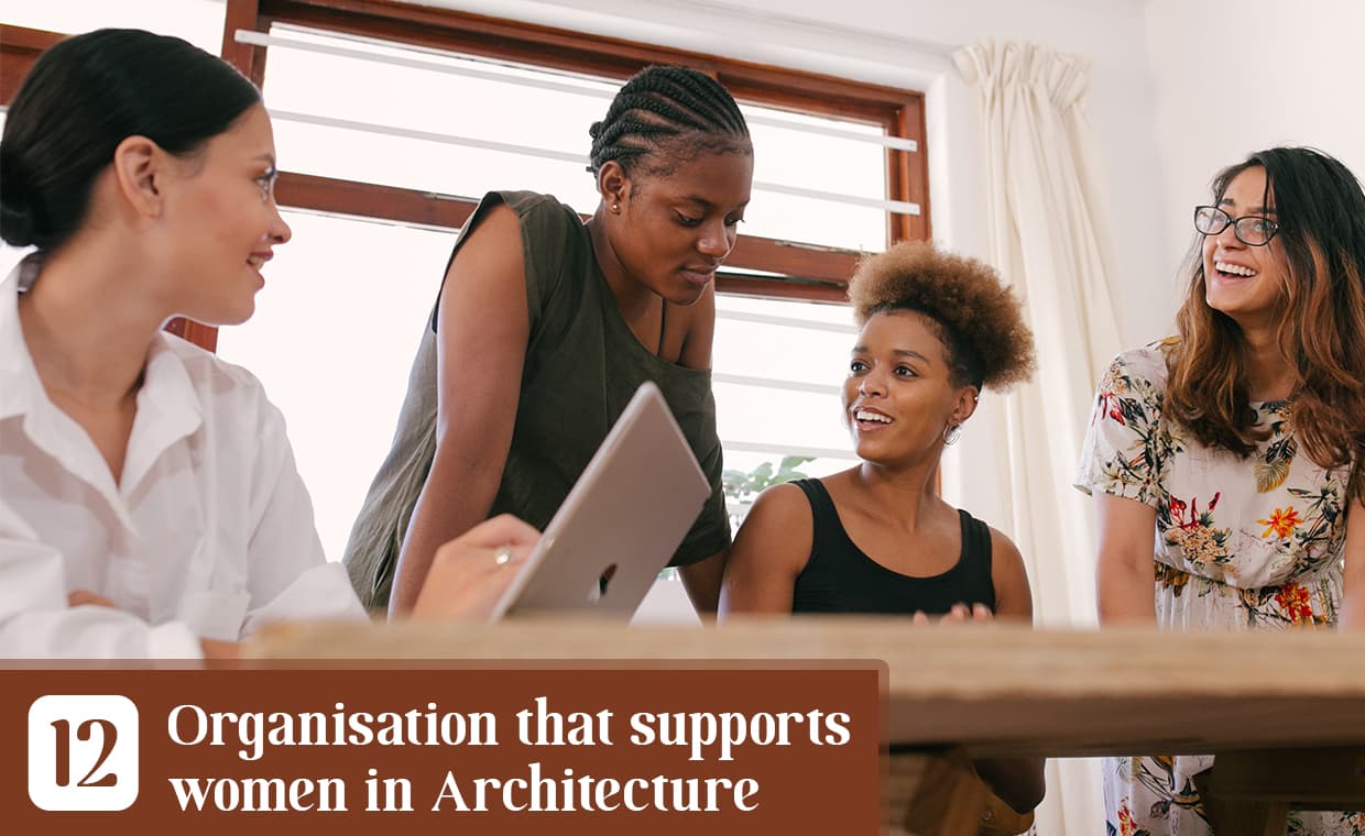 12 Organisation that supports women in architecture – 01 – 0204050013 12 Organisation that supports women in architecture