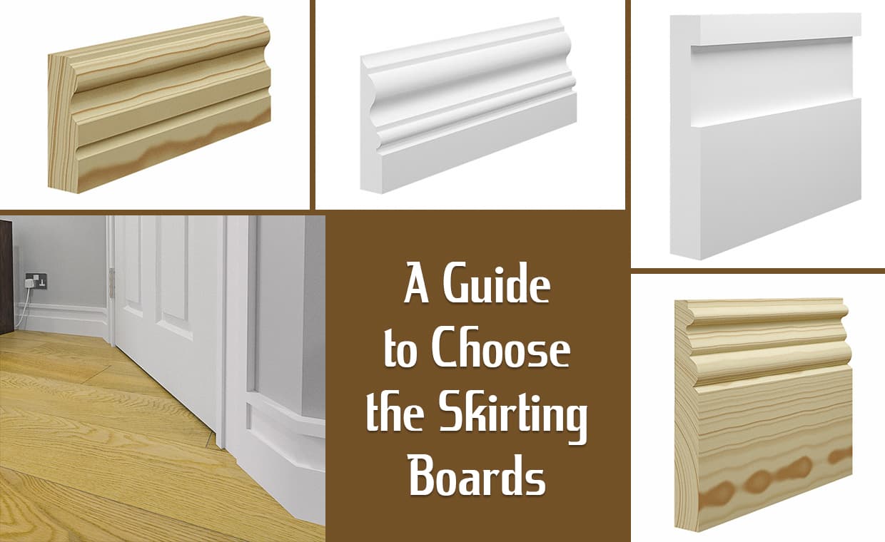 A Guide to Choose the Skirting Boards – 01 – 0307040015 A Guide to Choose the Skirting Boards