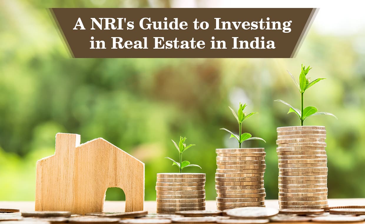 NRI real estate investment in India NRI Real Estate Investment In India: Everything You Must Know