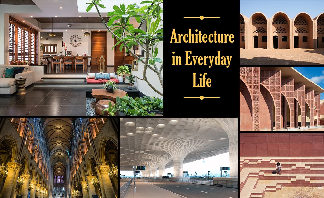 Importance of architecture in everyday lives Importance of architecture in everyday lives