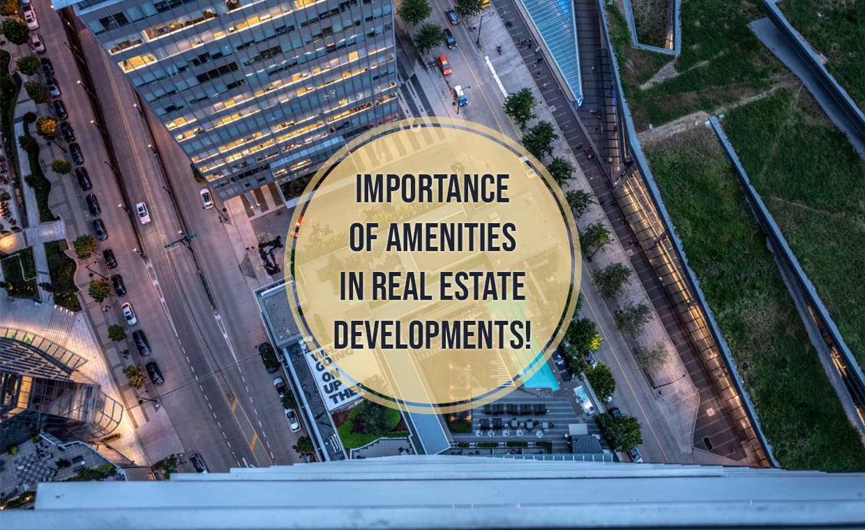 Amenities in Real Estate Developments Amenities in Real Estate Developments