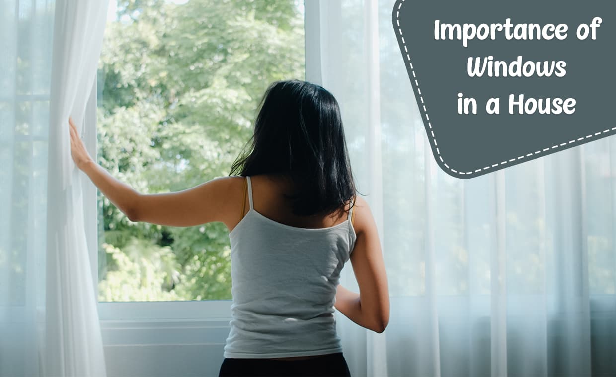 All you need to know about the importance of windows in a house! Importance of Windows in a House