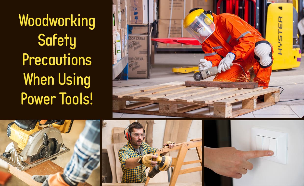 Woodworking Safety Precautions When Using Power Tools Woodworking Safety Precautions When Using Power Tools