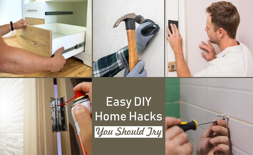 Easy DIY Home Hacks You Should Try Easy DIY Home Hacks You Should Try