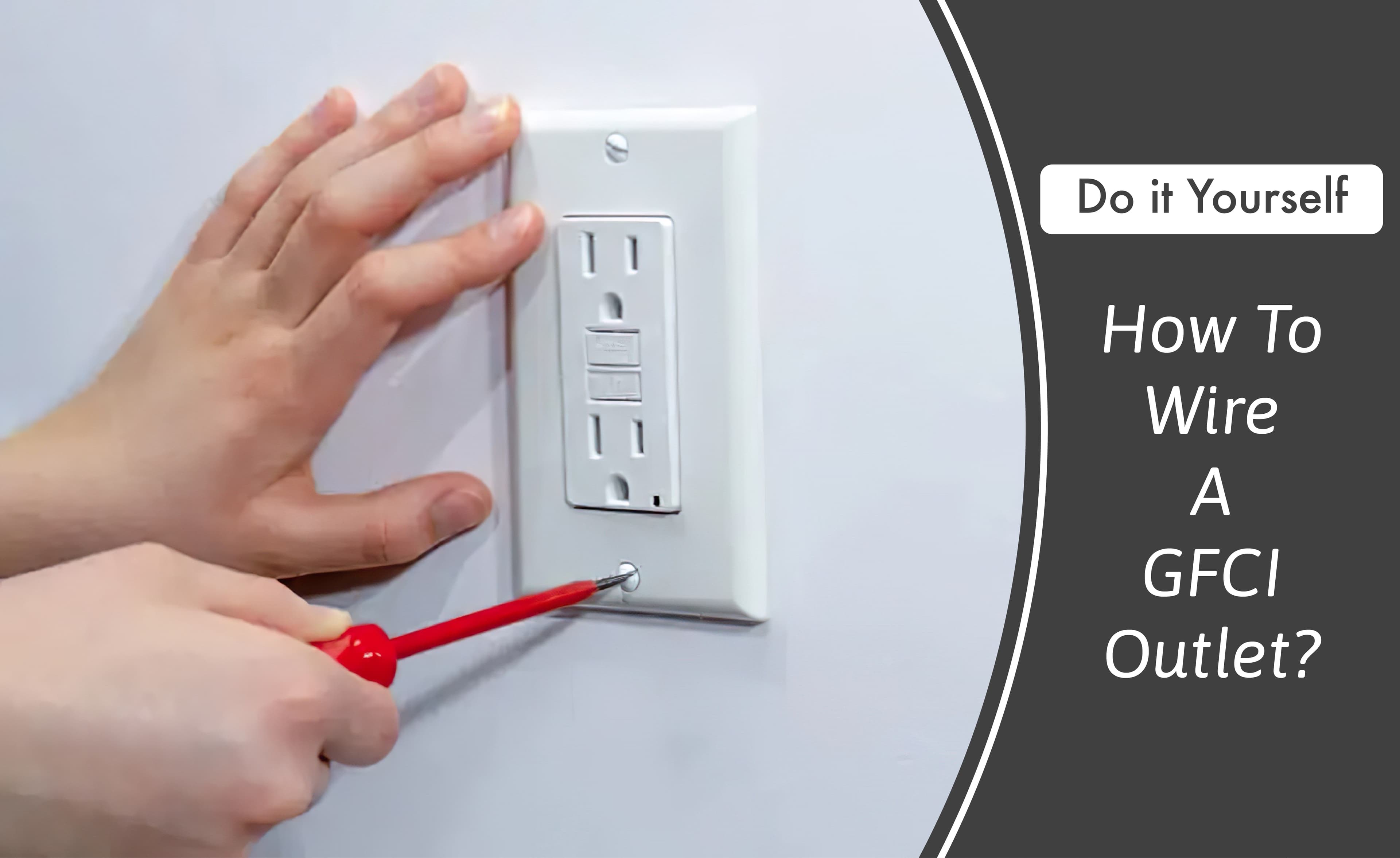 GFCI Outlet Installation Guide GFCI Outlet Installation Guide