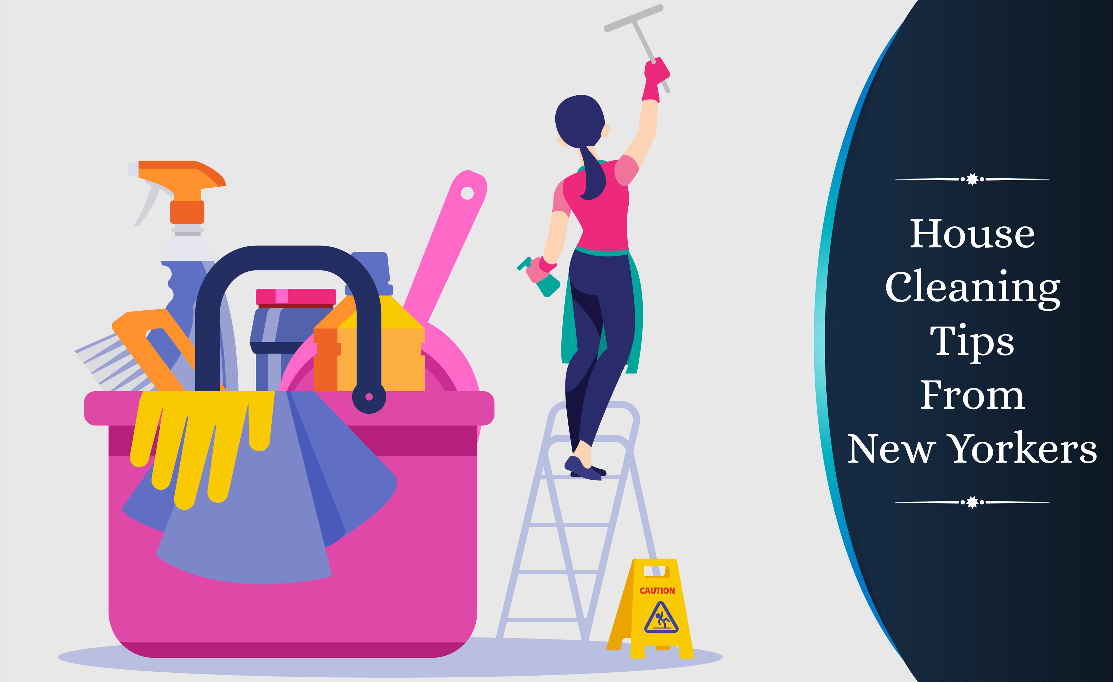 House Cleaning Tips from New Yorkers House Cleaning Tips from New Yorkers