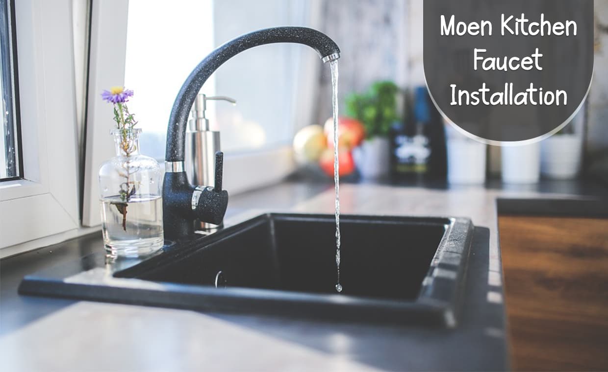 How to Install a Moen Kitchen Faucet? How to Install a Moen Kitchen Faucet?