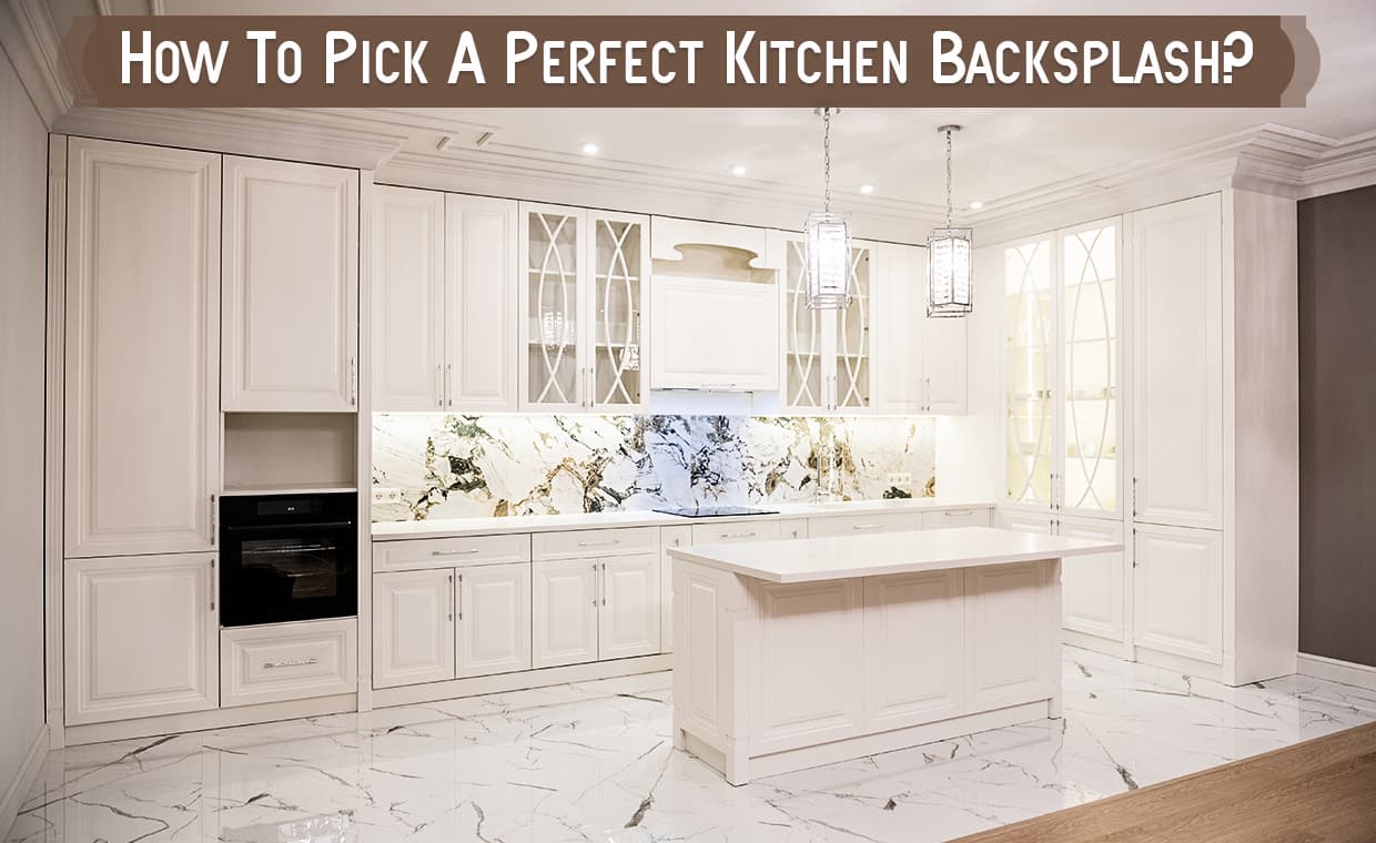 How to Pick a Kitchen Backsplash How to Pick a Kitchen Backsplash