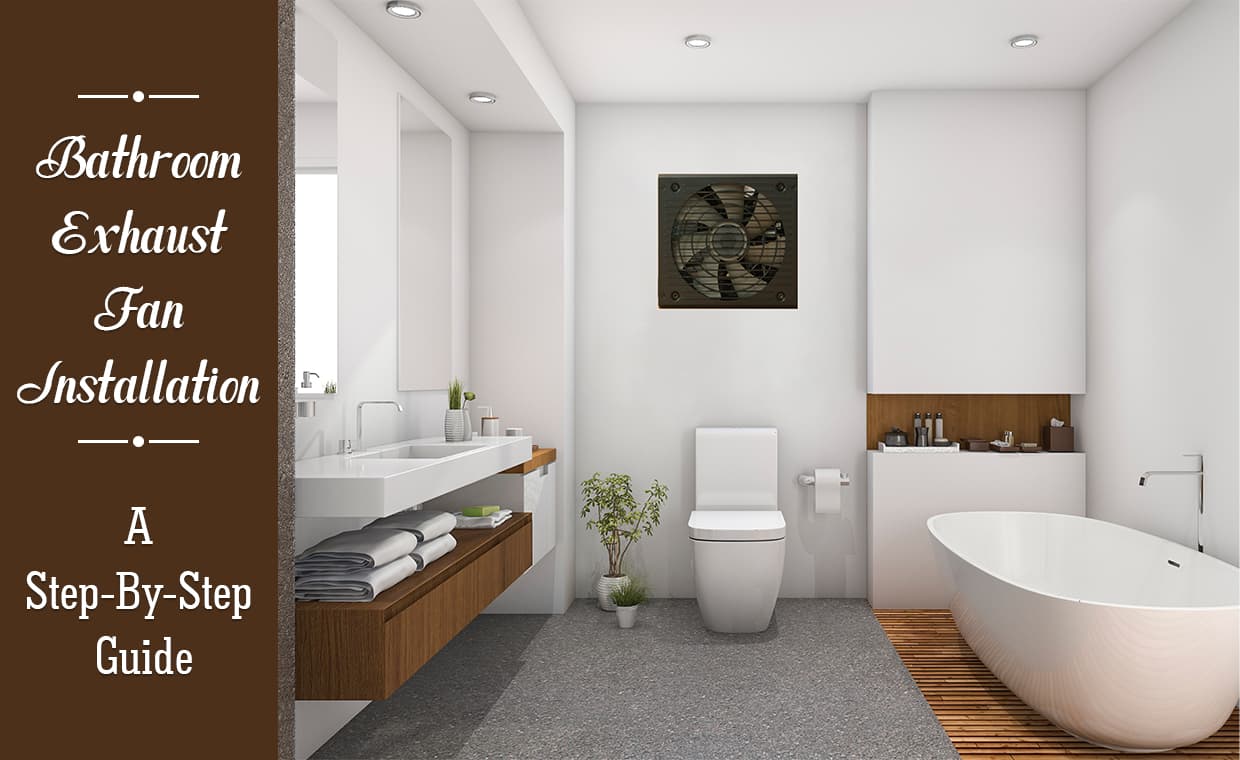 How To Install A Bathroom Exhaust Fan How To Install A Bathroom Exhaust Fan