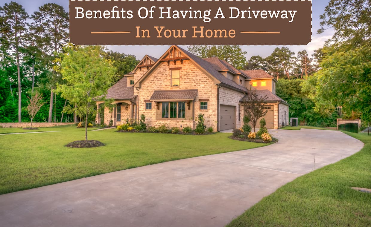 Benefits of Having a Driveway Benefits of Having a Driveway