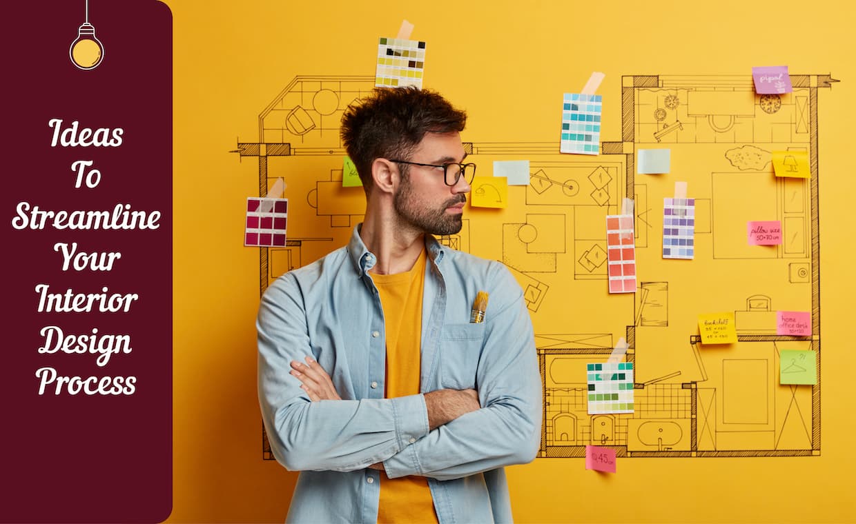 Ideas to Streamline your Interior Design Process Ideas to Streamline your Interior Design Process