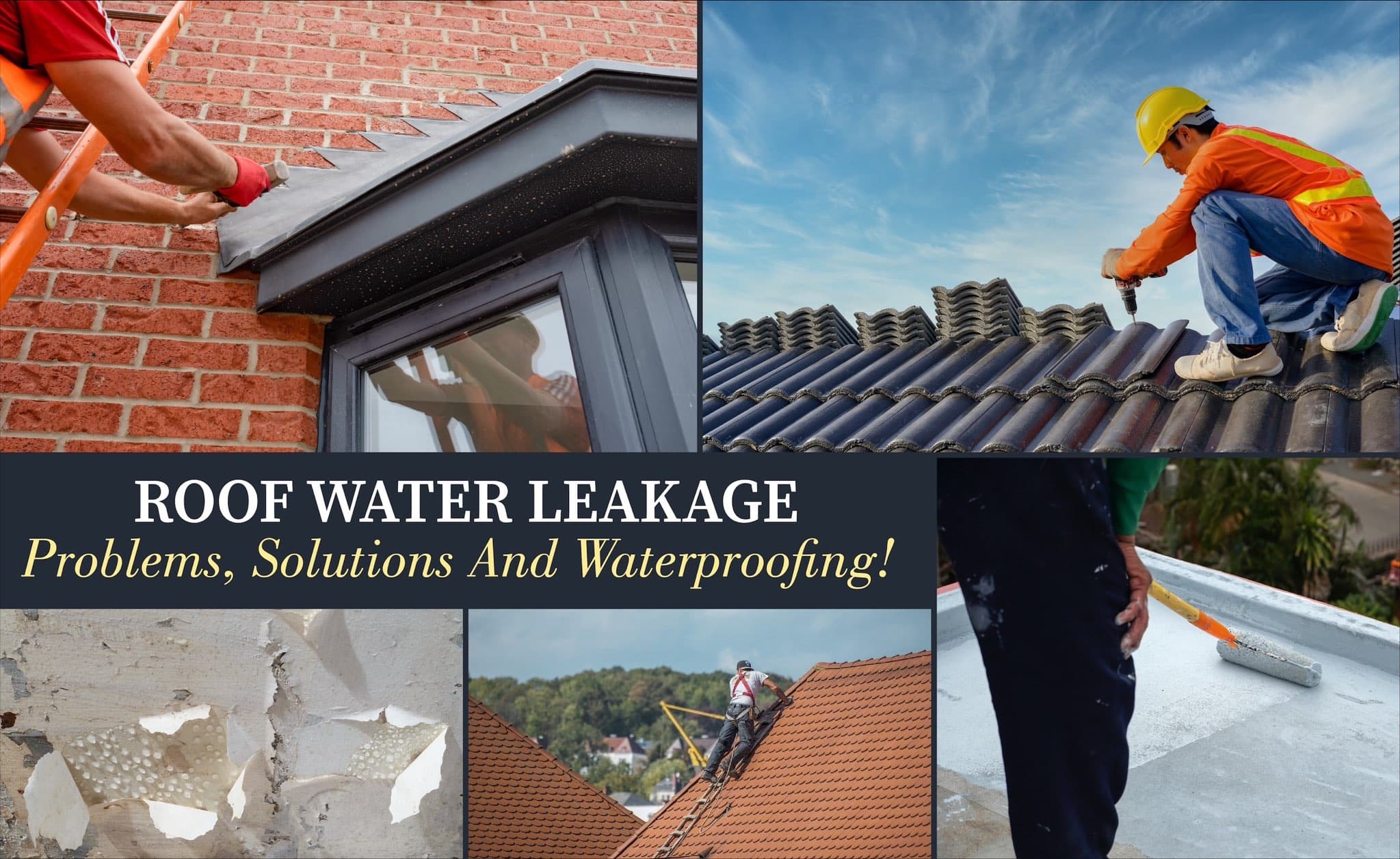 Roof Water Leakage Problems, Solutions and Waterproofing Roof Water Leakage Problems, Solutions and Waterproofing
