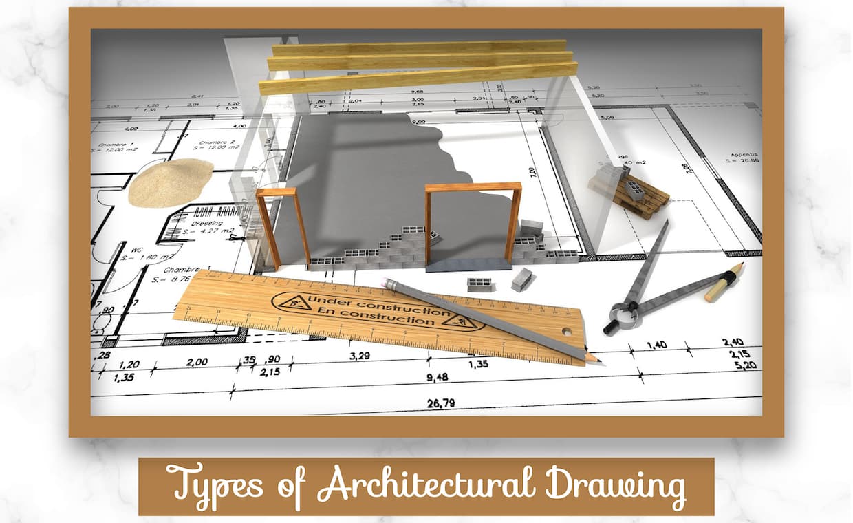 Type of Architectural Drawings Type of Architectural Drawings