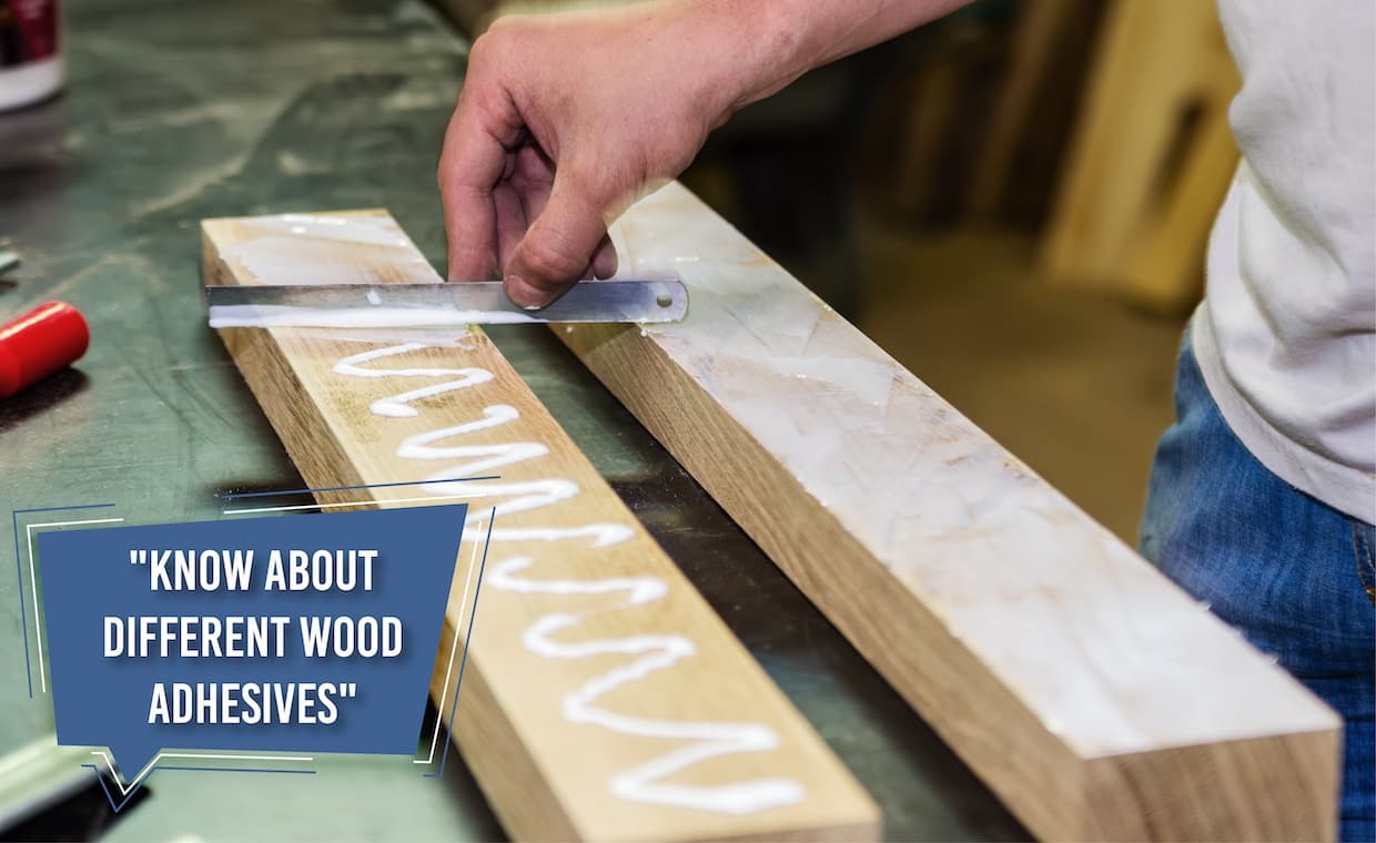 Types of Wood Adhesive Types of Wood Adhesive