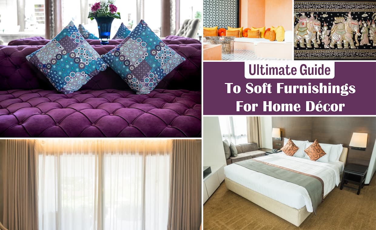 Ultimate Guide To Soft Furnishing For Home Décor Ultimate Guide To Soft Furnishing For Home Décor