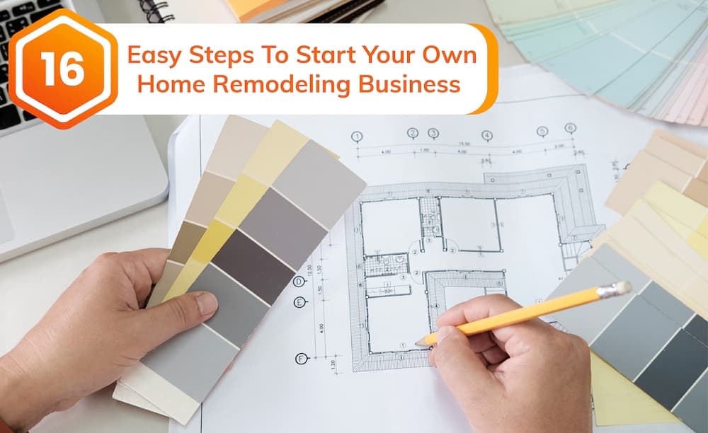 How To Start Your Own Home Remodeling Business How To Start Your Own Home Remodeling Business