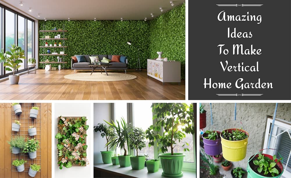 Amazing Ideas To Make Vertical Home Garden Amazing Ideas To Make Vertical Home Garden