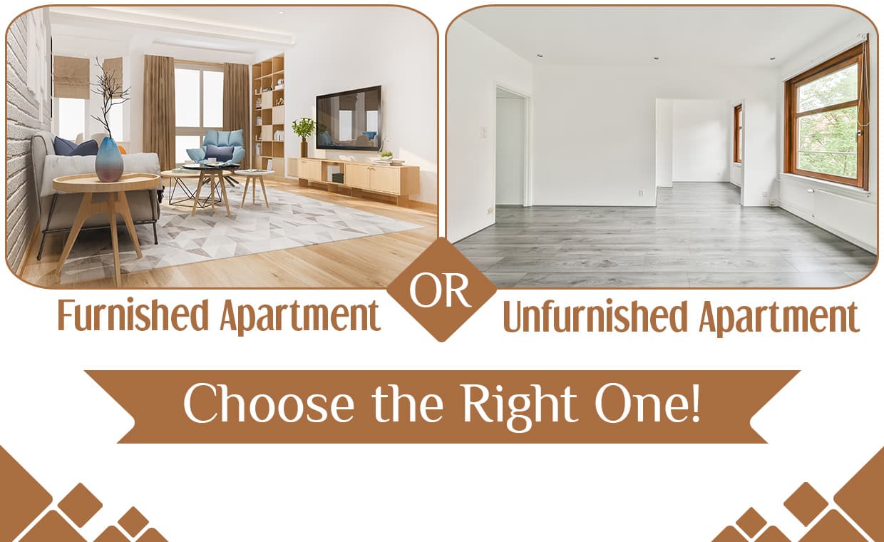 Furnished vs Unfurnished Apartment Furnished vs Unfurnished Apartment