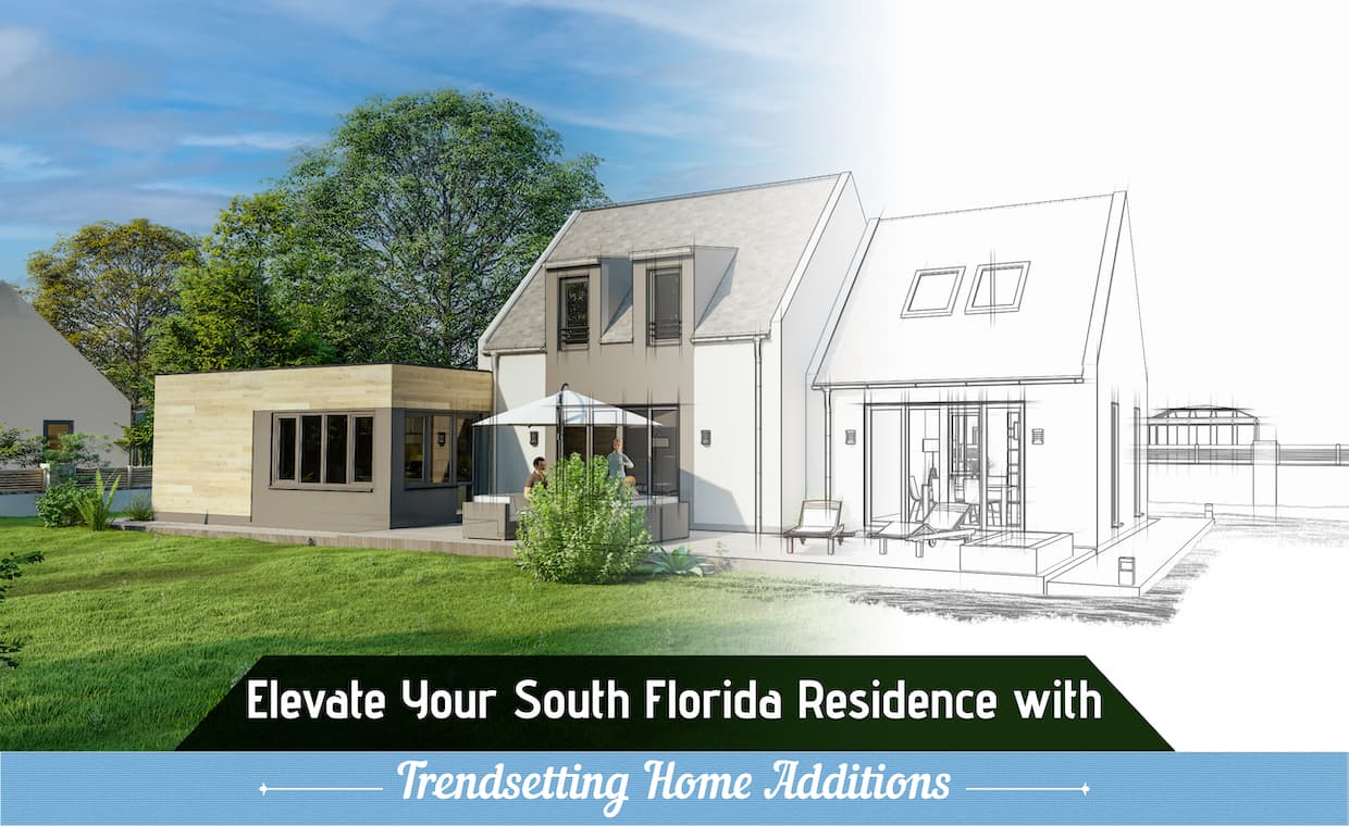Home additions in South Florida – 01 – 0204020005 Home additions in South Florida